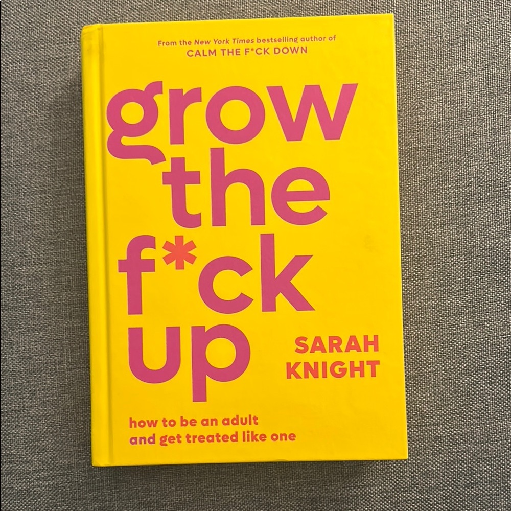 'Grow the F*ck Up' by Sarah Knight.